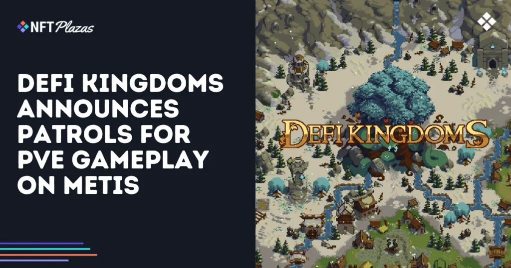 DeFi Kingdoms Announces Patrols for PvE Gameplay on Metis