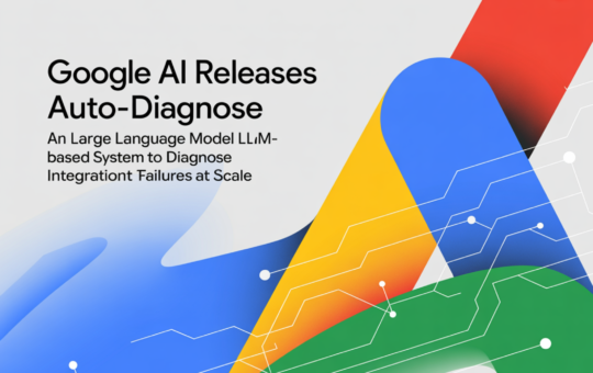 Google AI Releases Auto-Diagnose: An Large Language Model LLM-Based System to Diagnose Integration Test Failures at Scale