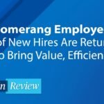 Business News: Boomerang Employees Return, Retirement Guidance Expected, AI and Freelancers’ Future