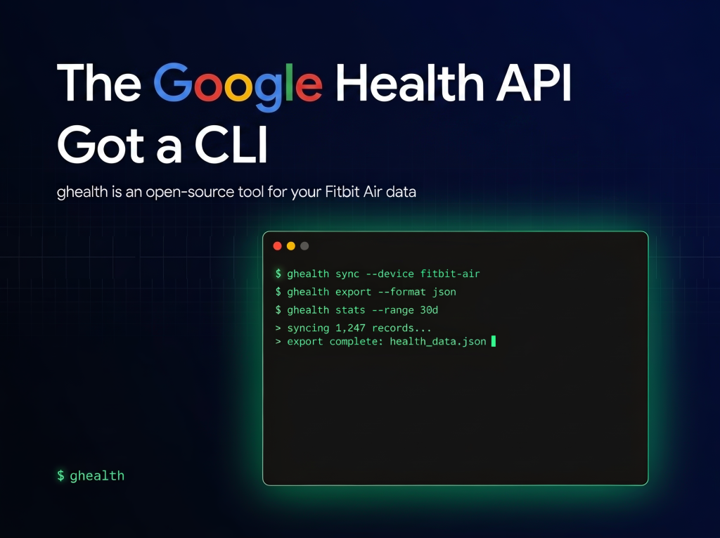 The Google Health API Got a CLI: ghealth is an Open-Source Tool for Your Fitbit Air Data